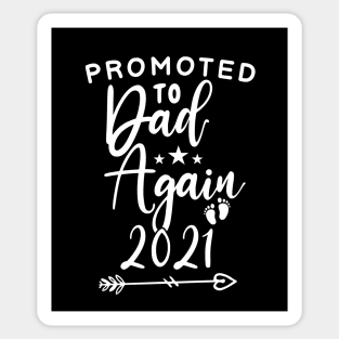 Promoted To Dad Again 2021 Shirt Funny father's day 2021 gift for dad and father birthday, celebration Sticker